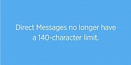Removing the 140-character limit from Direct Messages